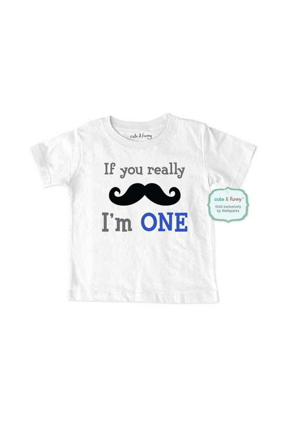 If you really Mustache I'm ONE - fun 1st Birthday Boy Tee Shirt - wallsparks cute & funny Brand - Soft Infant & Toddler Shirt