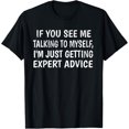 thumbnail image 1 of If you see me talking to myself i'm just getting expert tees T-Shirt, 1 of 4