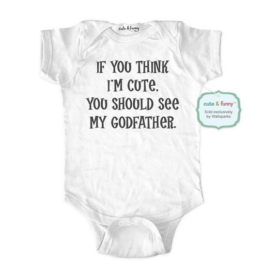 If you think I'm cute, you should see my Godfather - wallsparks cute & funny Brand - baby one piece bodysuit - Great baby shower gift or surprise baby birth pregnancy announcement!