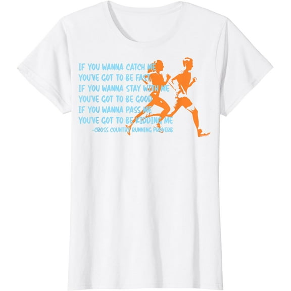 If you wanna catch me cross country track running funny gift T-Shirt