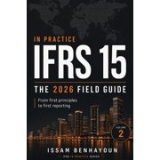 Ifrs in Practice Ifrs 15 in Practice The Essential Field Guide, Paperback