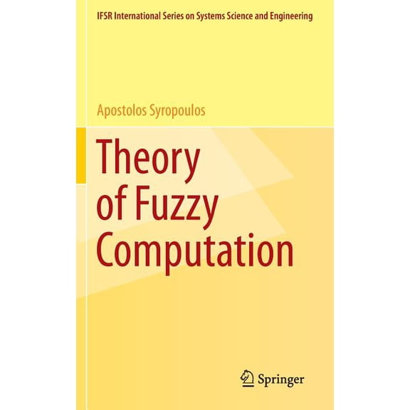 Ifsr International Systems Science and S Theory of Fuzzy Computation, Book 31, (Hardcover)