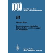 Ifu - Berichte Aus Dem Institut F r Umfo Berechnung Der Elastischen Eigenschaften Von Baugruppen Im Pressenbau, Book 51, Paperback