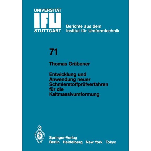 Ifu - Berichte Aus Dem Institut Fr Umfo Entwicklung Und Anwendung Neuer Schmierstoffprfverfahren Fr Die Kaltmassivumformung, Book 71, (Paperback)
