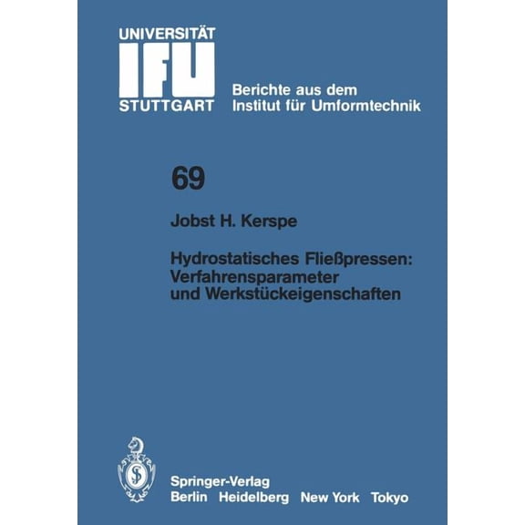 Ifu - Berichte Aus Dem Institut Fr Umfo Hydrostatisches Fliepressen: Verfahrensparameter Und Werkstckeigenschaften, Book 69, (Paperback)