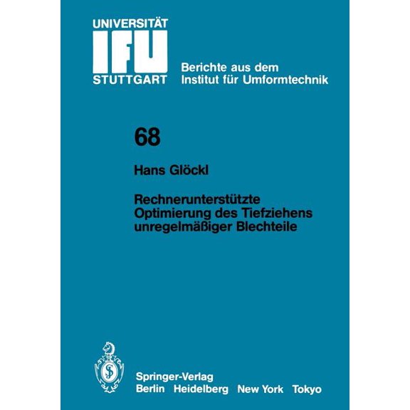 Ifu - Berichte Aus Dem Institut Fr Umfo Rechneruntersttzte Optimierung Des Tiefziehens Unregelmiger Blechteile, Book 68, (Paperback)