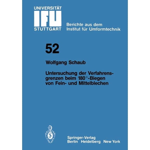 Ifu - Berichte Aus Dem Institut Fr Umfo Untersuchung Von Verfahrensgrenzen Beim 180-Biegen Von Fein- Und Mittelblechen, Book 52, (Paperback)