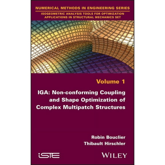 Iga: Non-Conforming Coupling and Shape Optimization of Complex Multipatch Structures, Volume 1, (Hardcover)