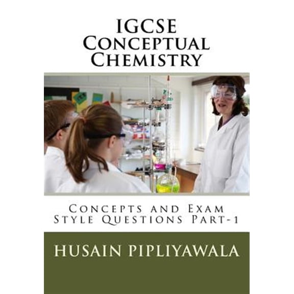 Igcse Conceptual Chemistry : Concepts and Exam Style Questions