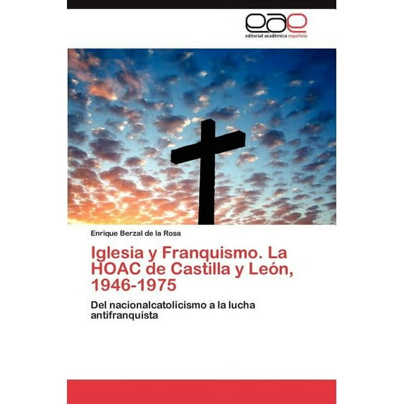 Iglesia y Franquismo. La HOAC de Castilla y León, 1946-1975. Tomo II (Paperback)