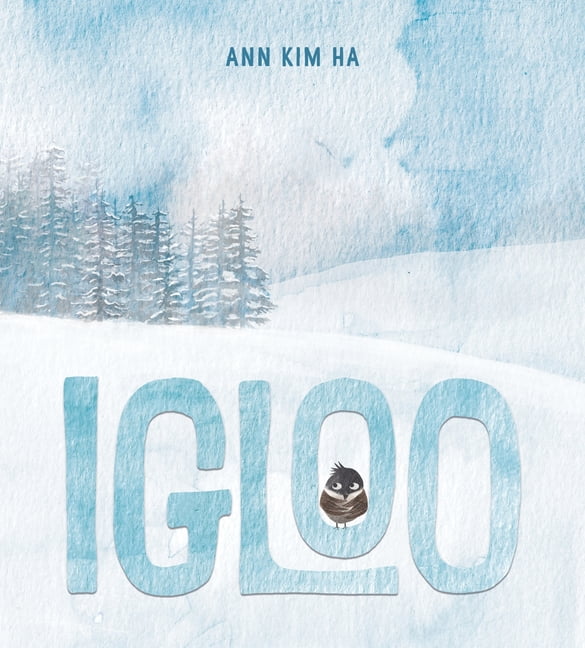 Igloo: A Home Built from Kindness and a Giant Snowball, (Hardcover)