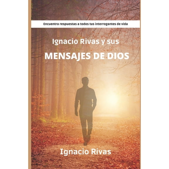Ignacio Rivas y sus mensajes de Dios, (Paperback)
