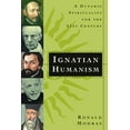 thumbnail image 1 of Pre-Owned Ignatian Humanism: A Dynamic Spirituality for the 21st Century (Paperback) 0829419861 9780829419863, 1 of 1