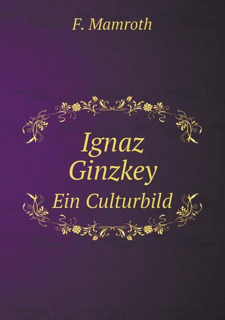 Ignaz Ginzkey Ein Culturbild (Paperback)