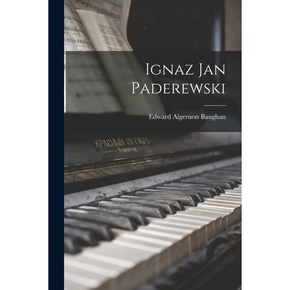 Ignaz Jan Paderewski, (Paperback)