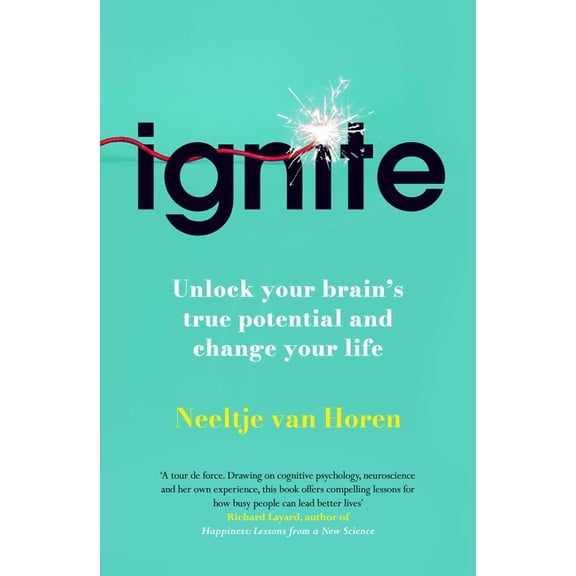 Ignite: Unlock Your Brain's Potential with the Science of Habits, Focus, and Emotional Resilience, (Hardcover)