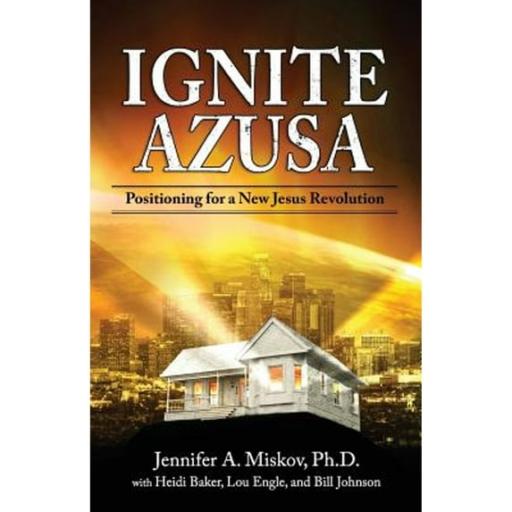 Pre-Owned Ignite Azusa: Positioning for a New Jesus Revolution (Paperback) 0984237062 9780984237067