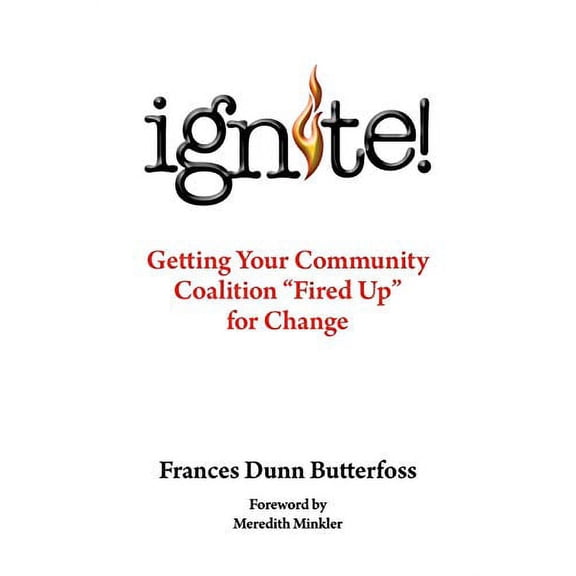 Pre-Owned Ignite!: Getting Your Community Coalition Fired Up for Change Paperback