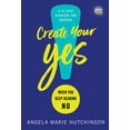 thumbnail image 1 of Create Your Yes!: When You Keep Hearing No: a 12-Step Strategy for Success, 1 of 1