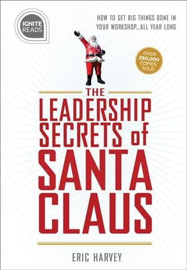 Ignite Reads: Leadership Secrets of Santa Claus: How to Get Big Things ...