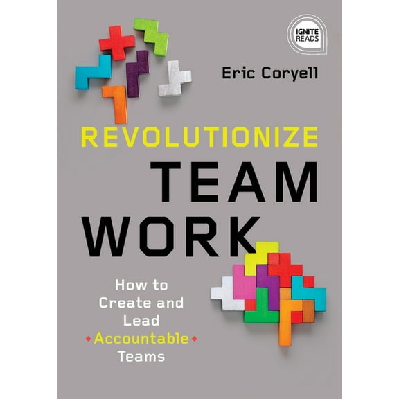 Ignite Reads Revolutionize Teamwork, (Paperback)