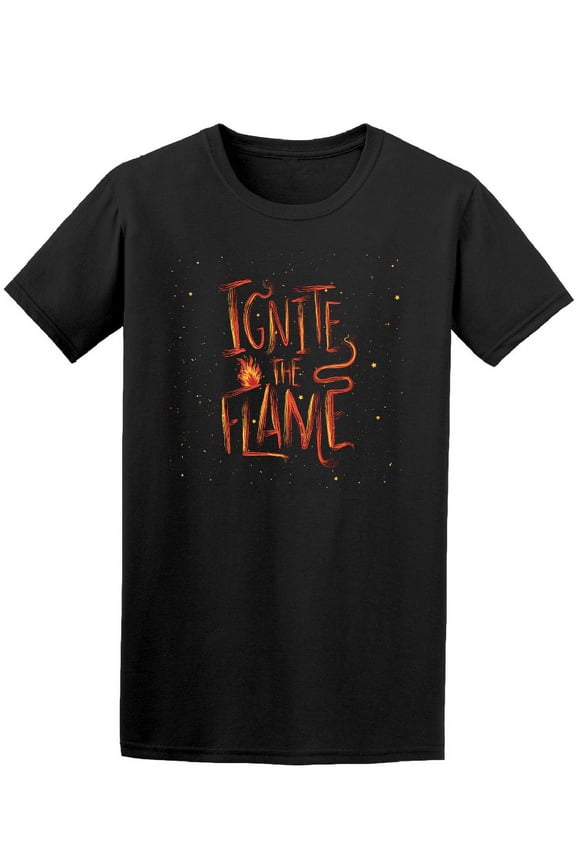 Ignite The Flame, Quote Tee Men's -Image by Shutterstock