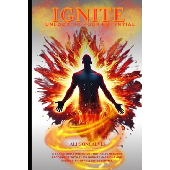 Ignite: Unlocking Your Inner Potential, (Paperback)