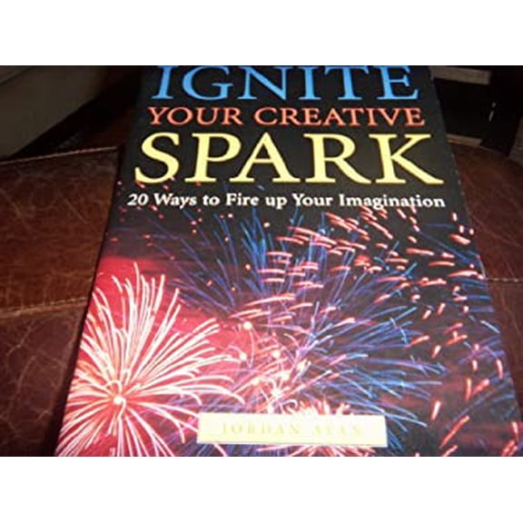 Pre-Owned Ignite Your Creative Spark: 20 Ways to Fire up Imagination (The Power of One) (Paperback) 1880461560 9781880461563