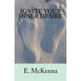 thumbnail image 1 of Ignite Your Inner Desire, (Paperback), 1 of 1