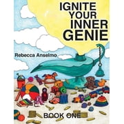 Ignite Your Inner Genie Ignite Your Inner Genie Your Wish Is Your Command For Kids, Book 1, Paperback