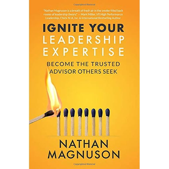 Pre-Owned Ignite Your Leadership Expertise: Become the Trusted Advisor Others Seek Paperback