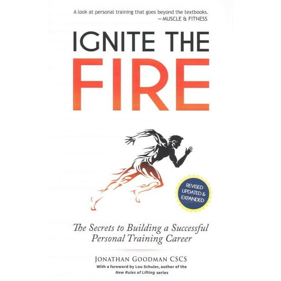 Ignite the Fire: The Secrets to Building a Successful Personal Training Career (Paperback)