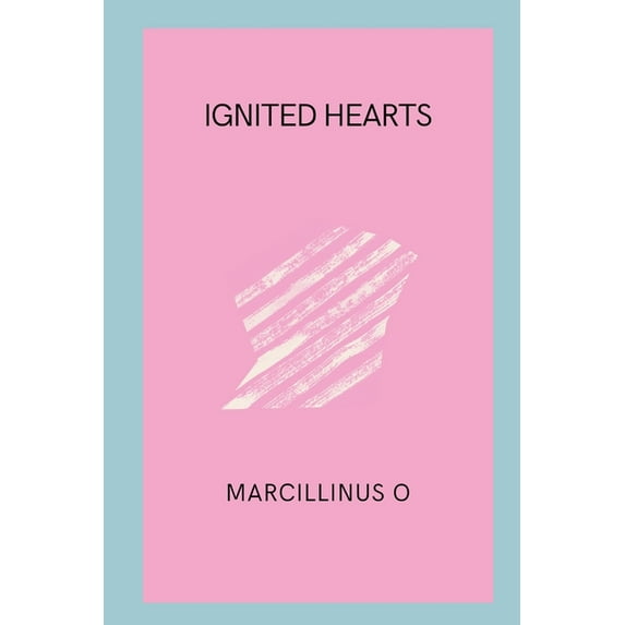Ignited Hearts, (Paperback)