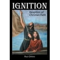 thumbnail image 1 of Ignition: Inception of Christian Faith (Paperback), 1 of 1