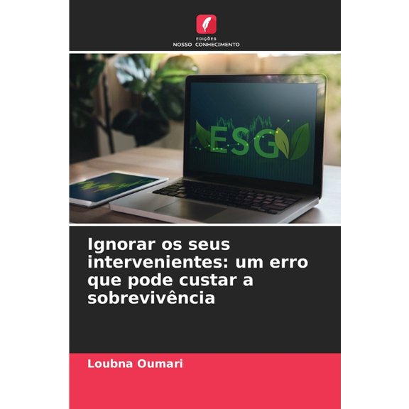 Ignorar os seus intervenientes: um erro que pode custar a sobrevivncia, (Paperback)