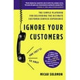 thumbnail image 1 of Pre-Owned Ignore Your Customers (and They'll Go Away): The Simple Playbook for Delivering the Ultimate Customer Service Experience (Hardcover) 1400214920 9781400214921, 1 of 1