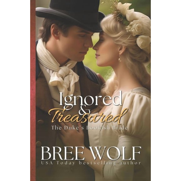 Love's Second Chance Ignored & Treasured: The Duke's Bookish Bride, Book 20, (Paperback)