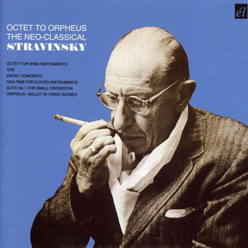 Igor Stravinsky - Octet to Orpheus: The Neo-Classical Stravinsky [CD] - image 1 of 1