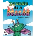 thumbnail image 1 of Pre-Owned Iguana Be a Dragon (Hardcover) 1547606533 9781547606535, 1 of 1