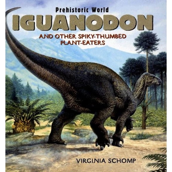 Pre-Owned Iguanodon and Other Spiky-Thumbed Plant-Eaters (Library Binding) 0761420053 9780761420057