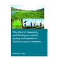 thumbnail image 1 of Ihe Delft PhD Thesis The effect of harvesting and flooding on nutrient cycling and retention in Cyperus papyrus wetlands, (Paperback), 1 of 1
