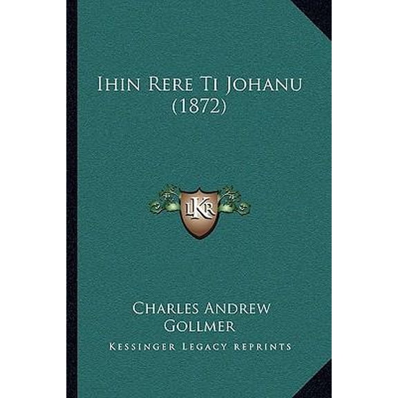 Ihin Rere Ti Johanu (1872) Paperback