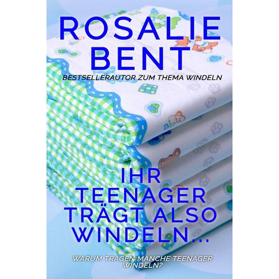 Ihr Teenager trägt also Windeln..., (Paperback)