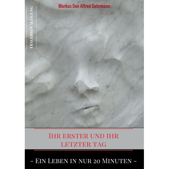 Ihr erster und ihr letztet Tag: Ein Leben in nur 20 Minuten, (Paperback)