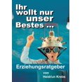 thumbnail image 1 of Ihr wollt nur unser Bestes ..., (Paperback), 1 of 1