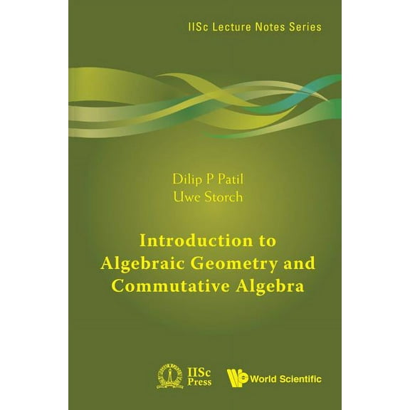 Iisc Lecture Notes Introduction to Algebraic Geometry and Commutative Algebra, Book 1, (Paperback)