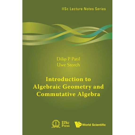 Iisc Lecture Notes Introduction to Algebraic Geometry and Commutative Algebra, Book 1, (Paperback)