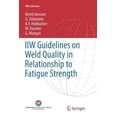 thumbnail image 1 of Iiw Collection Guidelines on Weld Quality in Relationship to Fatigue Strength, (Paperback), 1 of 1