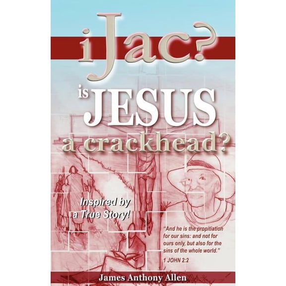 Ijac? : Is Jesus a Crackhead? (Paperback)