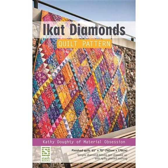 Ikat Diamonds Quilt Pattern : Finished Quilt: 65" x 70" - Simple Diamond Blocks Get Dressed Up with Spiky Pieced Sashing (Paperback)